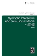 Mark D. Johns (Ed.) - Symbolic Interaction and New Social Media - 9781783509331 - V9781783509331