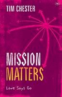 Tim Chester - Mission Matters: Love Says Go - 9781783592807 - V9781783592807