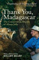 Alison Jolly - Thank You, Madagascar: The Conservation Diaries of Alison Jolly - 9781783603176 - V9781783603176