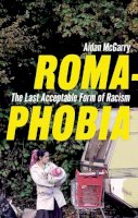 Dr Aidan Mcgarry - Romaphobia: The Last Acceptable Form of Racism - 9781783604005 - V9781783604005