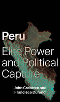 John Crabtree - Peru: Elite Power and Political Capture - 9781783609031 - V9781783609031