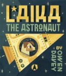 Owen Davey - Laika the Astronaut - 9781783700271 - V9781783700271