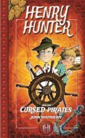 John Matthews - Henry Hunter and the Cursed Pirates - 9781783701377 - V9781783701377