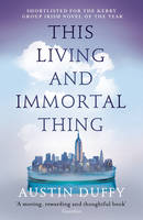 Austin Duffy - This Living and Immortal Thing - 9781783781683 - 9781783781683