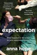 Anna Hope - Expectation: The most razor-sharp and heartbreaking novel of the year - 9781784162801 - 9781784162801