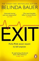 Belinda Bauer - Exit: The brilliantly funny new crime novel from the Sunday Times bestselling author of SNAP - 9781784164133 - 9781784164133