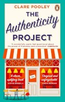 Clare Pooley - The Authenticity Project: The bestselling uplifting, joyful and feel-good book of the year loved by readers everywhere - 9781784164690 - 9781784164690