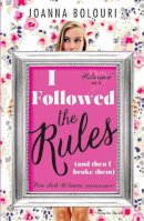 Joanna Bolouri - I Followed the Rules: a laugh-out-loud romcom you won´t be able to put down! - 9781784291075 - V9781784291075