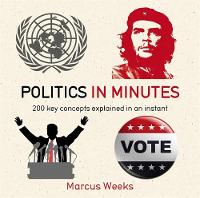 Marcus Weeks - Politics in Minutes - 9781784293253 - V9781784293253