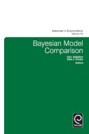 Ivan Jeliazkov (Ed.) - Bayesian Model Comparison (Advances in Econometrics) - 9781784411855 - V9781784411855