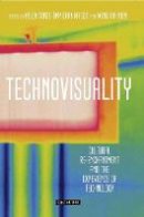 Grace Helen  Ed - Technovisuality: Cultural Re-enchantment and the Experience of Technology - 9781784530341 - V9781784530341