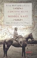 Lisa Lacy - Lady Anne Blunt in the Middle East: Travel, Politics and the Idea of Empire - 9781784531379 - V9781784531379