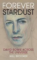 Will Brooker - Forever Stardust: David Bowie Across the Universe - 9781784531423 - V9781784531423