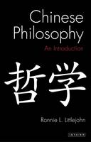 Ronnie L. Littlejohn - Chinese Philosophy: An Introduction - 9781784532628 - V9781784532628