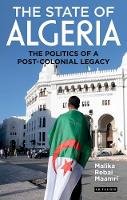Malika Rebai Maamri - The State of Algeria: The Politics of a Post-Colonial Legacy - 9781784533700 - V9781784533700