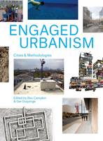 Campkin Ben And Duij - Engaged Urbanism: Cities and Methodologies - 9781784534592 - V9781784534592