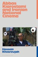 Hossein Khosrowjah - Abbas Kiarostami and Iranian National Cinema: Imagined Identities in Iranian Film - 9781784535773 - V9781784535773