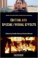 Keil Charlie And Whi - Editing and Special/Visual Effects: Behind the Silver Screen: A Modern History of Filmmaking - 9781784536978 - V9781784536978