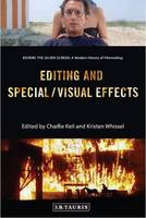 Keil Charlie And Whi - Editing and Special/Visual Effects: Behind the Silver Screen: A Modern History of Filmmaking - 9781784536985 - V9781784536985