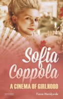 Fiona Handyside - Sofia Coppola: A Cinema of Girlhood - 9781784537142 - V9781784537142