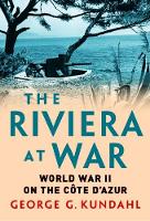 George G. Kundahl - Riviera at War: World War II on the Cote d´Azur - 9781784538712 - V9781784538712