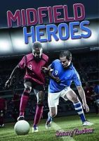 Jonny Zucker - Midfield Heroes - 9781784640149 - V9781784640149