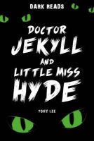 Tony Lee - Doctor Jekyll and Little Miss Hyde - 9781784640934 - V9781784640934