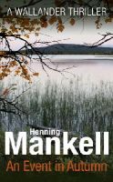 Henning Mankell - An Event in Autumn - 9781784700843 - V9781784700843