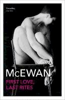 Ian McEwan - First Love, Last Rites - 9781784703608 - V9781784703608