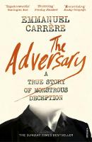 Emmanuel Carrère - The Adversary: A True Story of Monstrous Deception - 9781784705800 - V9781784705800