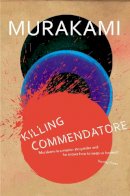 Haruki Murakami - Killing Commendatore - 9781784707330 - 9781784707330