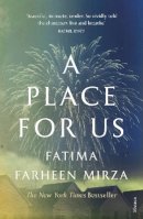 Fatima Farheen Mirza - A Place for Us - 9781784707668 - 9781784707668