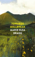 Marie-Elsa Bragg - Towards Mellbreak - 9781784741334 - V9781784741334