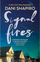 Dani Shapiro - Signal Fires: The addictive new novel about secrets and lies from the New York Times bestseller - 9781784744977 - 9781784744977