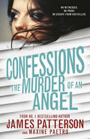 James Patterson - Confessions: The Murder of an Angel: (Confessions 4) - 9781784750213 - V9781784750213