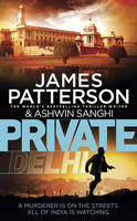 James Patterson - Private Delhi: (Private 13) - 9781784752149 - V9781784752149