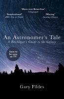 Gary Fildes - An Astronomer´s Tale: A Bricklayer´s Guide to the Galaxy - 9781784754389 - V9781784754389