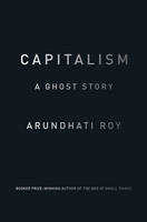 Arundhati Roy - Capitalism: A Ghost Story - 9781784780944 - V9781784780944