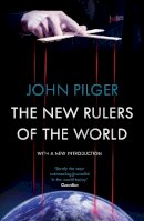 John Pilger - The New Rulers of the World - 9781784782115 - V9781784782115