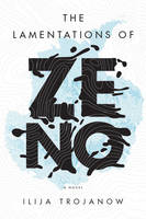 Ilija Trojanow - Lamentations of Zeno: A Novel - 9781784782191 - V9781784782191