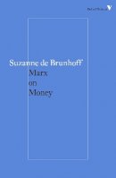 Suzanne de Brunhoff - Marx on Money - 9781784782269 - V9781784782269