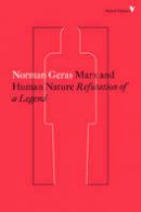Norman Geras - Marx and Human Nature: Refutation of a Legend - 9781784782351 - V9781784782351
