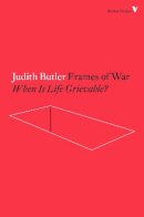 Judith Butler - Frames of War: When Is Life Grievable? - 9781784782474 - V9781784782474