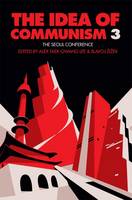 Slavoj Zizek - The Idea of Communism: The Seoul Conference: Vol.3 - 9781784783938 - V9781784783938