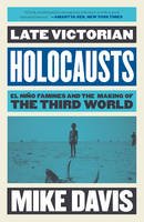 Mike Davis - Late Victorian Holocausts: El Niño Famines and the Making of the Third World - 9781784786625 - V9781784786625