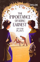Oscar Wilde - The Importance of Being Earnest and Other Plays - 9781784871529 - 9781784871529