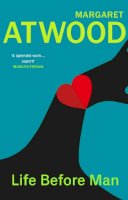 Margaret Atwood - Life Before Man - 9781784877644 - 9781784877644