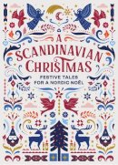 Hans Christian Andersen - A Scandinavian Christmas: Festive Tales for a Nordic Noël (Vintage Christmas Tales, 1) - 9781784877675 - 9781784877675