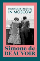 Simone de Beauvoir - Misunderstanding in Moscow - 9781784878252 - 9781784878252