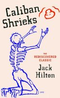 Jack Hilton - Caliban Shrieks - 9781784878757 - 9781784878757